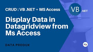 CRUD VB.net dan Ms.Access - Menampilkan Data di DataGridView | Part 5