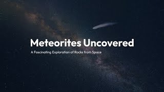 Meteorites Uncovered: A Fascinating Exploration of Rocks from Space FULL MOVIE