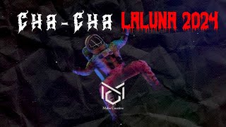 CHA CHA - LALUNA 2024 | Khoces Goloipopo | Maba Creative