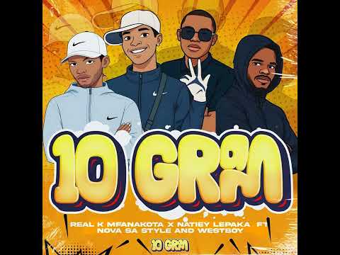 10 GRAM (Real k feat. Natiey Lepaka, Nova sa style & Westboy)