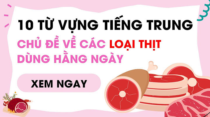 Tiểu thịt tươi tiếng trung là gì