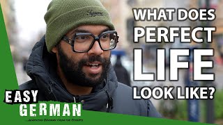 What Does the Perfect Life Look Like? | Easy German 378