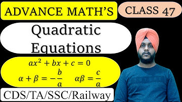 CDS Maths 2022 - Quadratic Equations || Advance Maths | class 47 |by Balwinder Singh #cdsmaths #cds