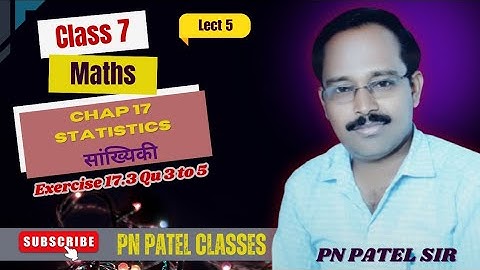7th Maths || Chap 17 सांख्यिकी || Statistics || Exercise 17.3 Qu 3 to 5