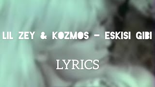 Lil Zey & Kozmos - Eskisi Gibi(Official Lyrics Video) Resimi