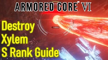Armored Core 6 Bring Down the Xylem S rank guide, best build and tips