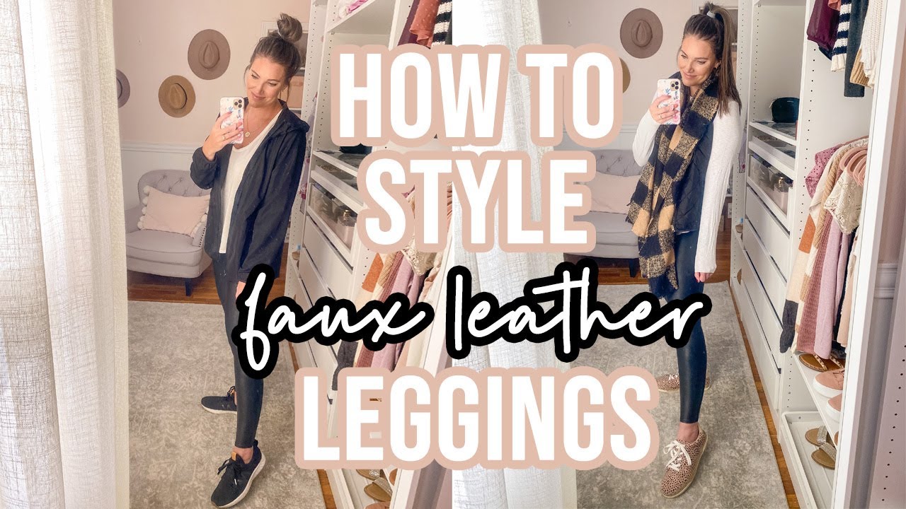 How To Style One Pair of Faux Leather Leggings 20 Ways