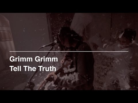 Grimm Grimm — Grimm Grimm - Tell the Truth