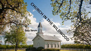 EASY STRUM: "CHURCH IN THE WILDWOOD" GUITAR TUTORIAL