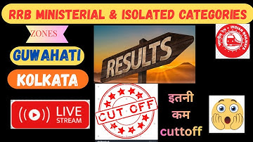 RRB CEN 07\2024 | guwahati and kolkata  MINISTERIAL &ISOLATED CATEGORY RESULT OUT :CHECK MERIT cutof