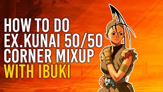 Streetfighter V Ibuki: how to do the ex.kunai 50/50 corner mixup