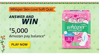Amazon Whisper Skin Love Soft Quiz Answer Today