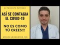 #137 😷 Cómo se CONTAGIA y cómo NO se CONTAGIA el 🦠 CORONAVIRUS | ADRIAN HERNANDEZ, MD