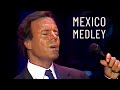 Julio Iglesias - Mexico Medley