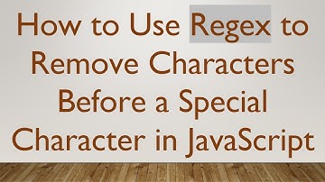 How to Use Regex to Remove Characters Before a Special Character in JavaScript