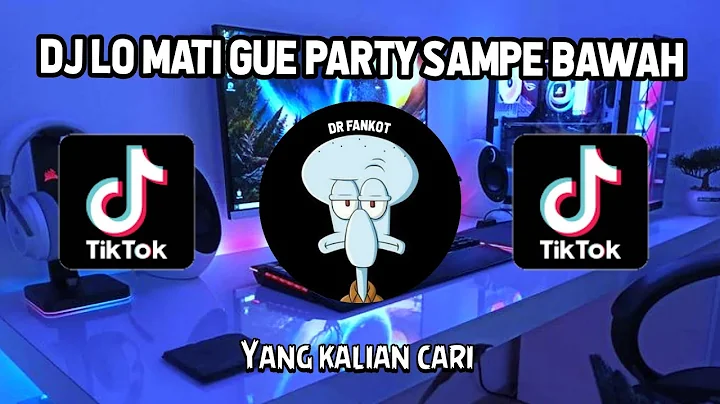 DJ LO MATI GUE PARTY COY SAMPE BAWAH SOUND KANE FY...