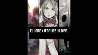 Lore y worldbuilding: La construcción de un mundo.