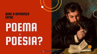 Entenda a diferença entre poema e poesia