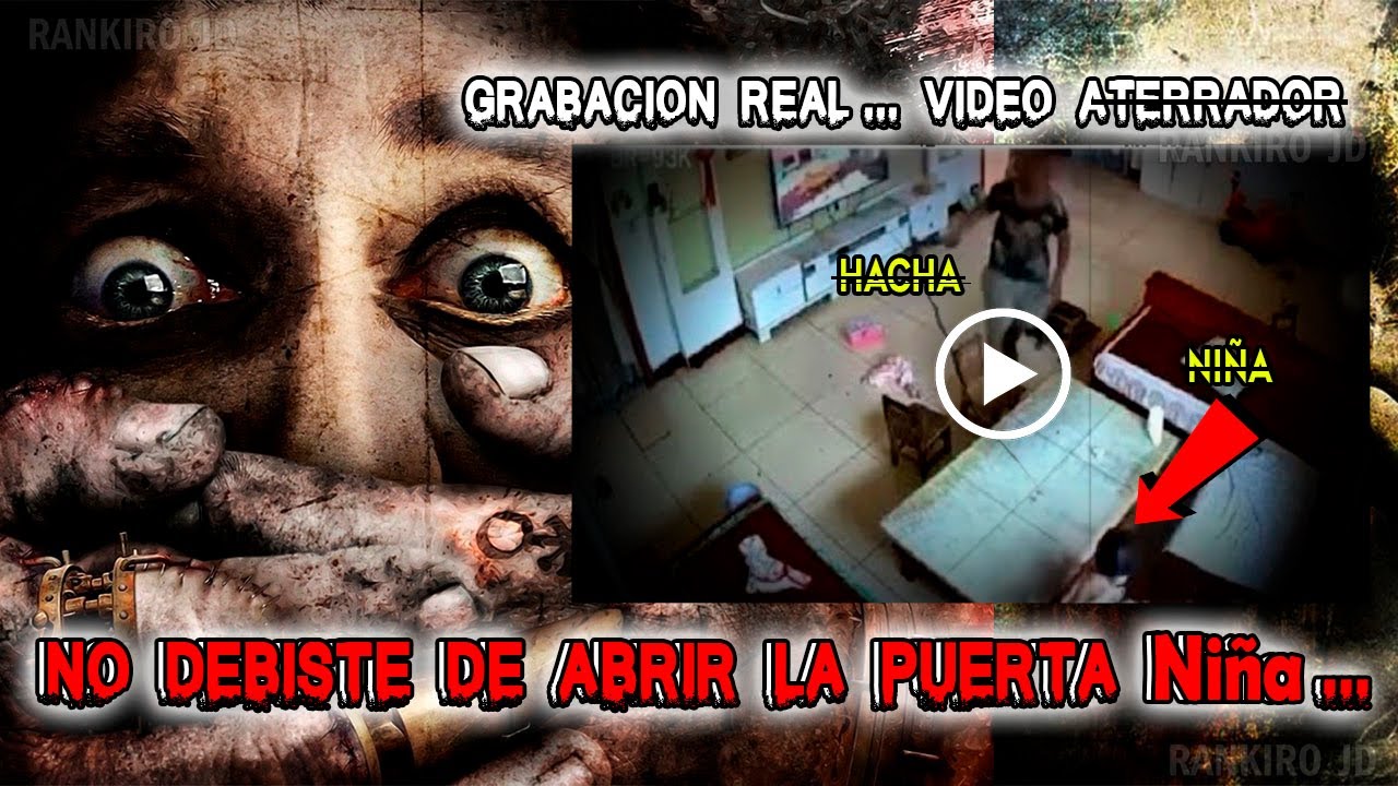 No Debiste De Abrir La Puerta Niña Video Viral Aterrador No Apto Para Sensibles Youtube