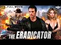 THE ERADICATOR Full Hollywood Action Movie English Movie Mark H John G Free Movies