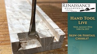 Hand Tool Live:  Skew or Fishtail Chisels