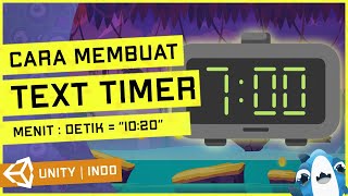 Cara Membuat Text Waktu Timer Menit:Detik Unity3D Tutorial Bahasa Indonesia