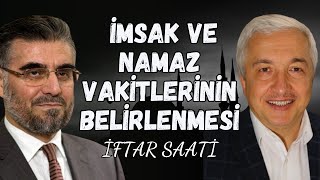 İMSAK VE NAMAZ VAKİTLERİNİN DOĞRU BELİRLENMESİNİN ÖNEMİ | İFTAR SAATİ | Prof. Dr. Abdülaziz BAYINDIR