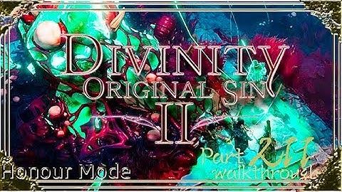 Divinity Original Sin 2 | Honour Mode Walkthrough | Part 211 Eleanessa