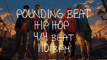 4/4 Drum Beat - 110 BPM - HIP HOP - POUNDING BEAT
