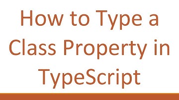 How to Type a Class Property in TypeScript