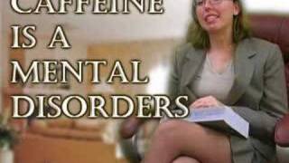 Caffeine is a Mental Illness! - Psychology by Sandy