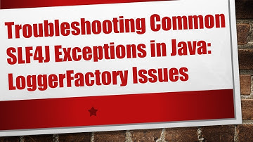 Troubleshooting Common SLF4J Exceptions in Java: LoggerFactory Issues
