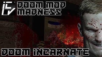 Doom Incarnate - Doom Mod Madness