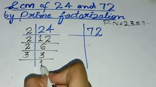 LCM of 24 and 72 LCM by Prime Factorization LCM of 24 and 72 In