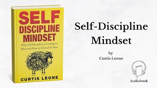 Self-Discipline Mindset by Curtis Leone Audiobook