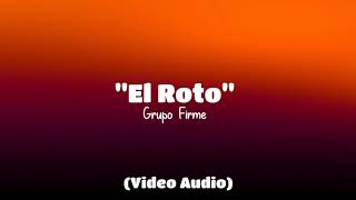 El Roto - Grupo Firme (Video Audio) Corridos 2019