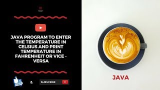 Java Program To Enter The Temperature In Celsius and Print Temperature In Fahrenheit or Vice -Versa