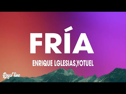 Enrique Iglesias, Yotuel - Fría (Lyrics/Letra)