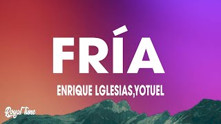 Enrique Iglesias, Yotuel - Fría (Lyrics/Letra)