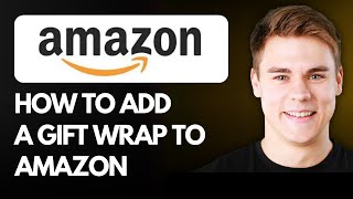 How to Add a Gift Wrap to Amazon (Step By Step) 2026!
