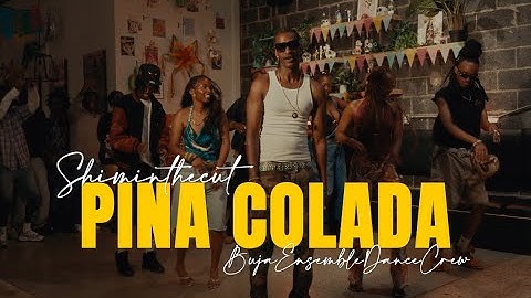Shim In The Cut - PINA COLADA ft Buja Ensemble Dance Crew