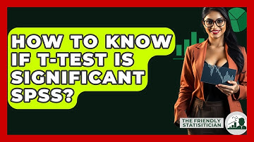 How To Know If T-Test Is Significant SPSS? - The Friendly Statistician