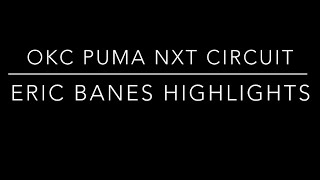 Eric Banes OKC Puma Circuit NXT Highlights 3/30-3/31