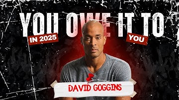 YOU OWE IT TO YOU IN 2025 - Powerful Motivational Speech | David Goggins