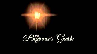 The Beginner's Guide Soundtrack - Be in This Place