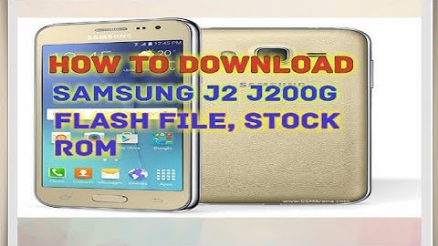 how to download samsung J2 j200g flash file ||stock rom