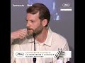 "Et tu avais ce cure-dents et à mon avis..." - Festival de Cannes 2024.