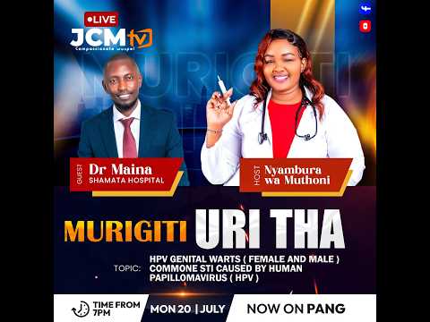 MURIGITI URI THA SHOW || TOPIC: HUMAN PAPILLOMA VIRUS (HPV)