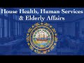 House health human services and elderly affairs 05012024