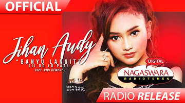 Jihan Audy -  Banyu Langit (Ji Ro Lu Pat) (Official Radio Release) NAGASWARA